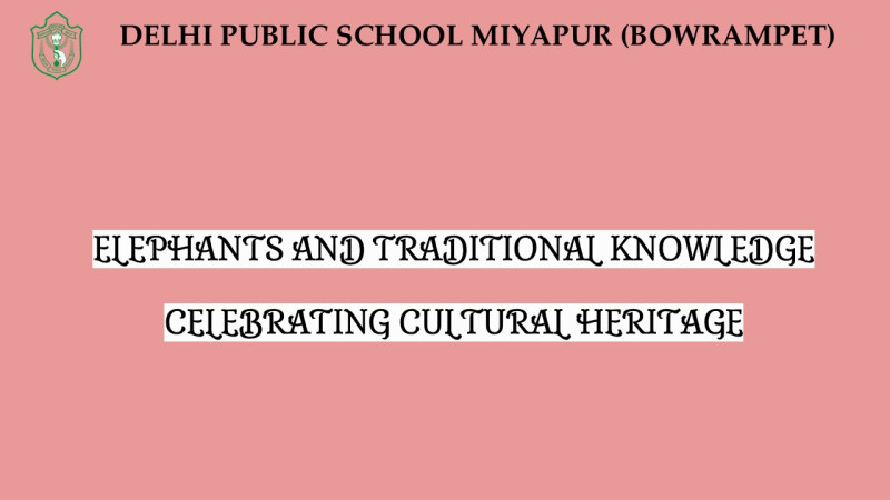 Elephants and Traditional Knowledge Celebrating Cultural Heritage